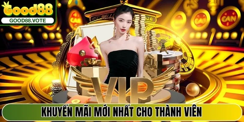 Cập nhật khuyến mãi mới nhất Good88 cho thành viên