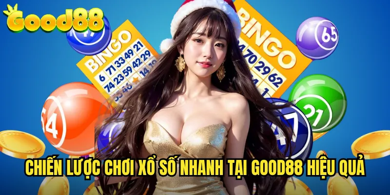 Xổ Số Nhanh good88 - Giải Trí Tốc Độ Cao Với Kết Quả Mỗi 5 Phút 3 Chiến Lược Chơi Xổ Số Nhanh Tại good88 Hiệu Quả