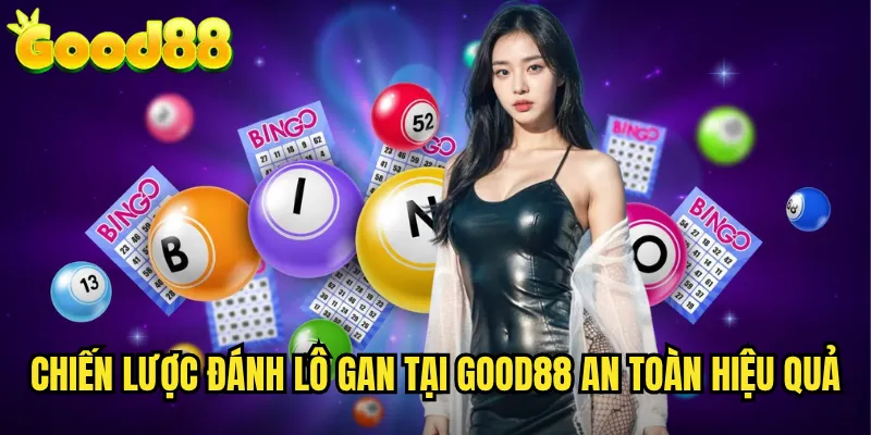 Lô Gan good88 - Săn Lô Lâu Chưa Về Với Chiến Thuật Bứt Phá 3 Chiến Lược Đánh Lô Gan Tại good88 An Toàn Hiệu Quả
