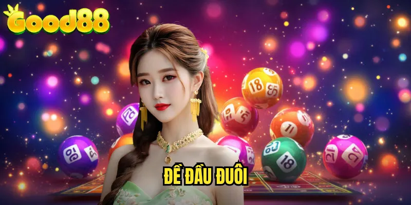Đề Đầu Đuôi good88 - Kỹ Thuật Chơi Lô Đề Thông Minh Lợi Nhuận Ổn Định 1 Đề Đầu Đuôi