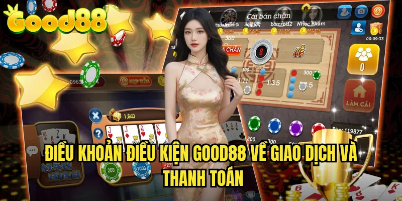 Điều Khoản Điều Kiện good88 - Quy Định Rõ Ràng Cho Trải Nghiệm An Toàn 2 Điều Khoản Điều Kiện good88 Về Giao Dịch Và Thanh Toán