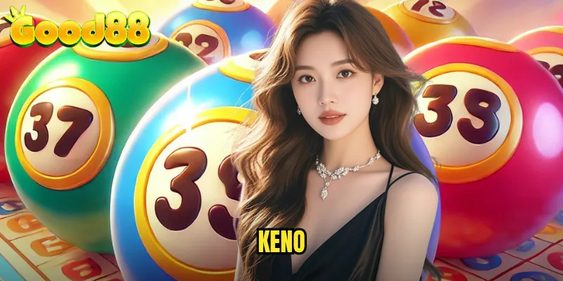 Keno Good88 - Trò Chơi Xổ Số Tốc Độ Cao Với Tỷ Lệ Trả Thưởng Khủng 1 keno
