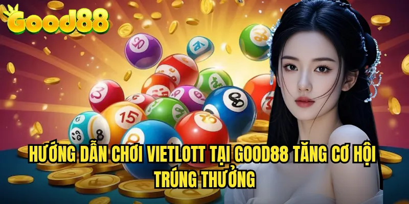 Xổ Số Online Vietlott Hôm Nay good88 - Cập Nhật Kết Quả Và Soi Cầu Chính Xác 3 Hướng Dẫn Chơi Vietlott Tại good88 Tăng Cơ Hội Trúng Thưởng