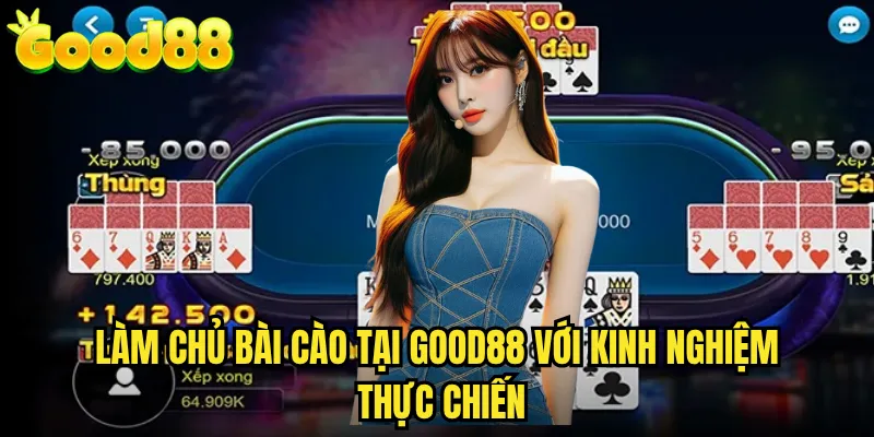 Bài Cào good88 - Trò Chơi Dân Gian Việt Với Phần Thưởng Khủng 3 Làm Chủ Bài Cào Tại good88 Với Kinh Nghiệm Thực Chiến