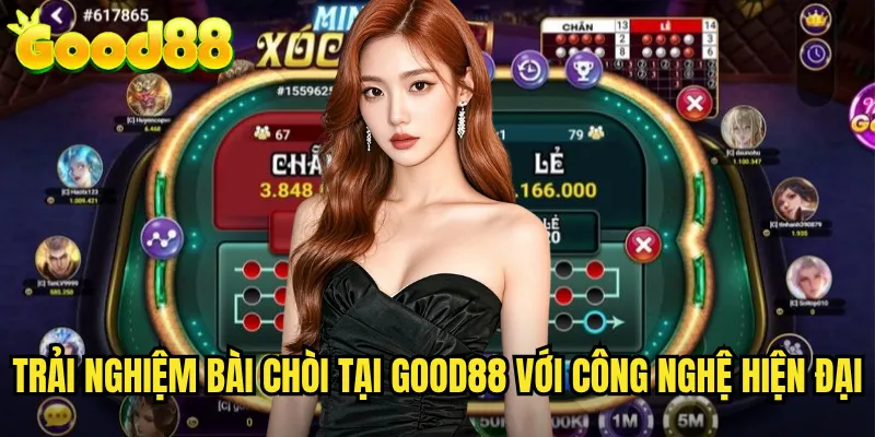 Trải Nghiệm Bài Chòi Tại good88 Với Công Nghệ Hiện Đại