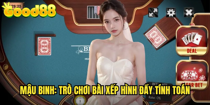 Mậu Binh good88 - Xếp Bài 13 Lá Với Chiến Thuật Thông Minh 2 Mậu Binh: Trò Chơi Bài Xếp Hình Đầy Tính Toán