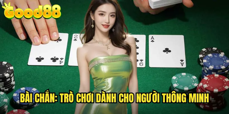 Bài Chắn good88 - Đỉnh Cao Trí Tuệ Trong Game Bài Dân Gian 2 Bài Chắn: Trò Chơi Dành Cho Người Thông Minh