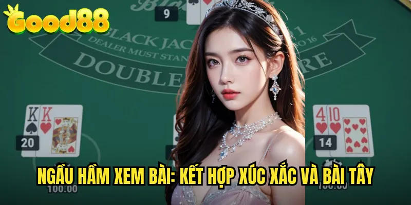 Ngầu Hầm Xem Bài good88 - Trò Chơi Xúc Xắc Độc Đáo Và Công Bằng 2 Ngầu Hầm Xem Bài: Kết Hợp Xúc Xắc Và Bài Tây