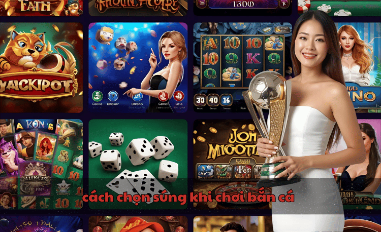 Cách chọn súng bắn cá hiệu quả - Bí quyết thắng lớn 2026 2 cách chọn súng khi chơi bắn cá