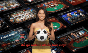 Đá gà online nhiều bàn cược