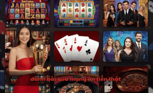 Đánh bài qua mạng ăn tiền thật