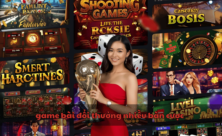 Top 7 game bài đổi thưởng nhiều bàn cược hấp dẫn nhất 2 game bài đổi thưởng nhiều bàn cược