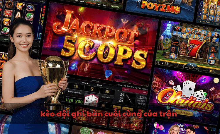 Kèo đội ghi bàn cuối cùng: 5 bí quyết thắng lớn 2026 2 Kèo đội ghi bàn cuối cùng