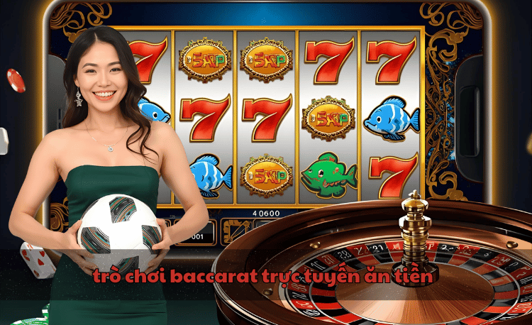 Trò chơi baccarat trực tuyến ăn tiền: 5 chiến thuật thắng 95% 2 Trò chơi baccarat trực tuyến ăn tiền